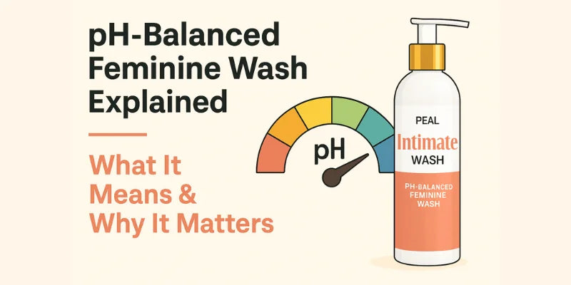 pH-Balanced Feminine Wash Explained 