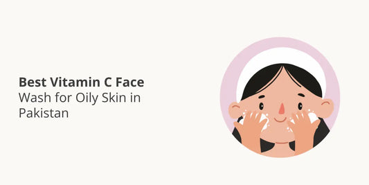 Best Vitamin C Face Wash for Oily Skin in Pakistan