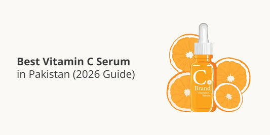 Best Vitamin C Serum in Pakistan (2026 Guide)