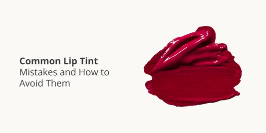 Common Lip Tint Mistakes and How to Avoid Them