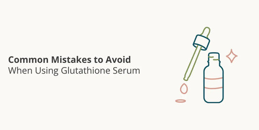 Common Mistakes to Avoid When Using Glutathione Serum