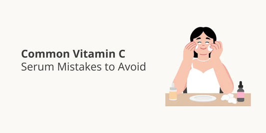 Common Vitamin C Serum Mistakes to Avoid