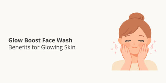 Glow Boost Face Wash Benefits for Glowing Skin