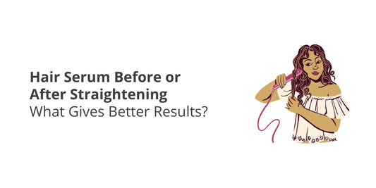 Hair Serum Before or After Straightening — What Gives Better Results?