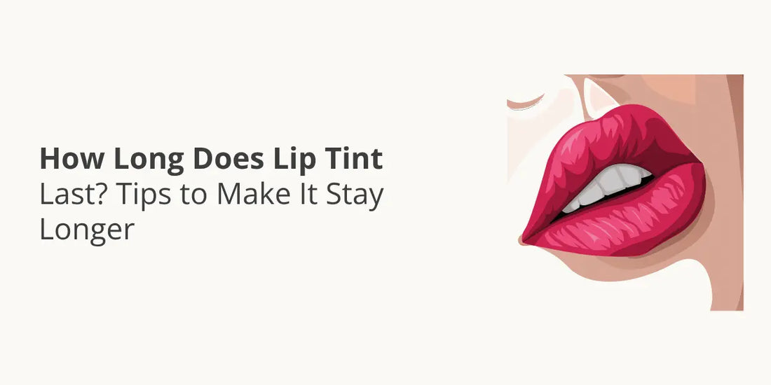 How Long Does Lip Tint Last? Tips to Make It Stay Longer