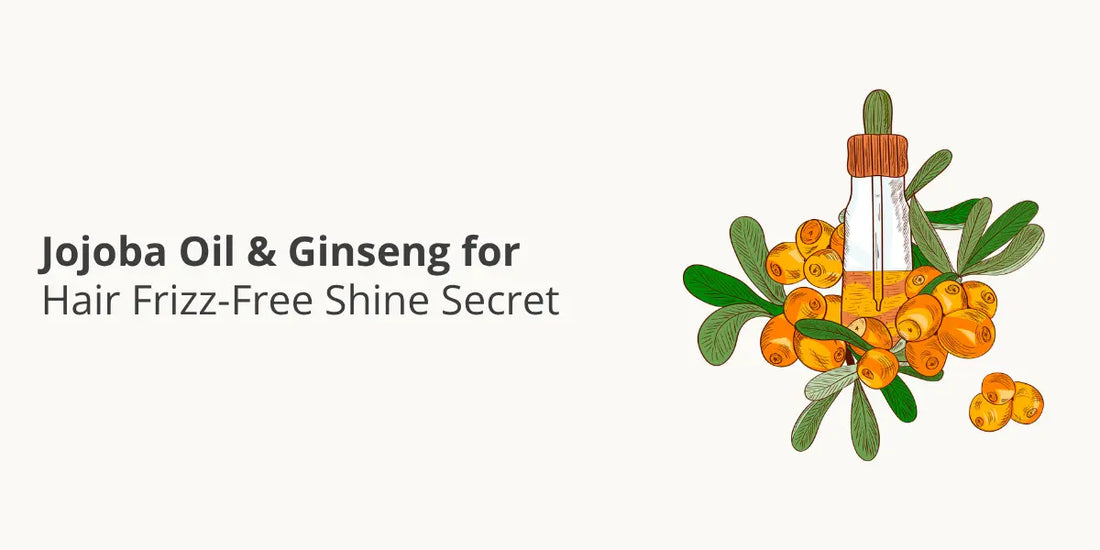 Jojoba Oil & Ginseng for Hair — Frizz-Free Shine Secret