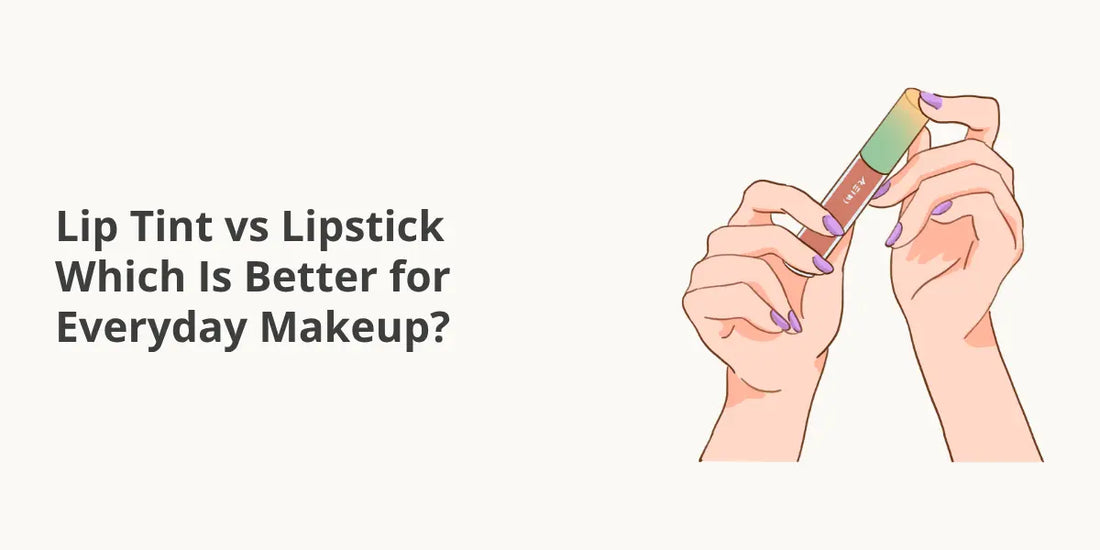Lip Tint vs Lipstick — Which Is Better for Everyday Makeup?