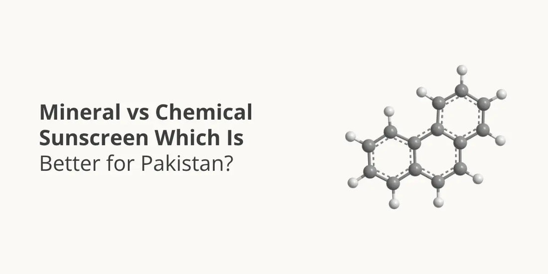 Mineral vs Chemical Sunscreen – Which Is Better for Pakistan?