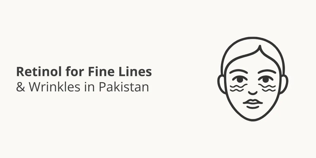 Retinol for Fine Lines & Wrinkles in Pakistan