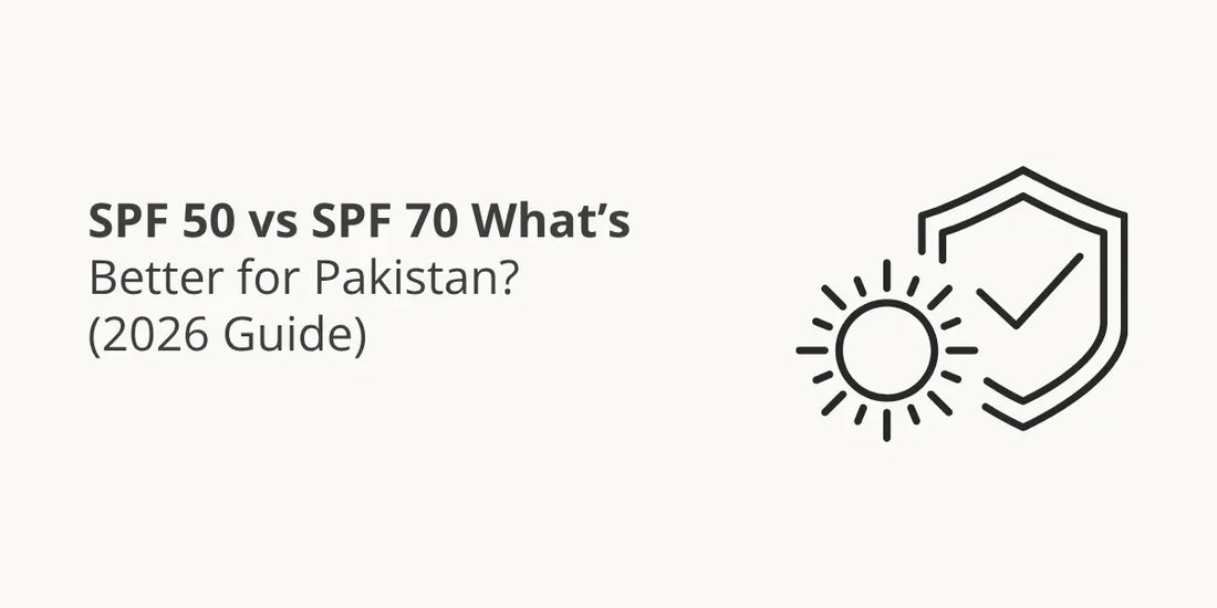 SPF 50 vs SPF 70 – What's Better for Pakistan? (2026 Guide)