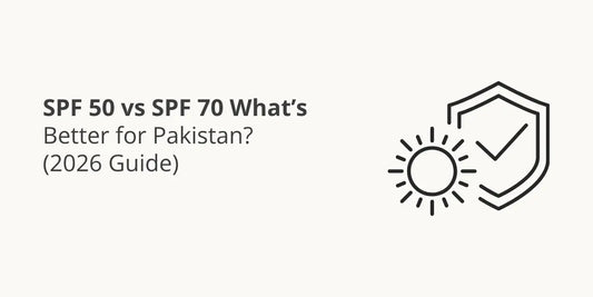 SPF 50 vs SPF 70 – What's Better for Pakistan? (2026 Guide)