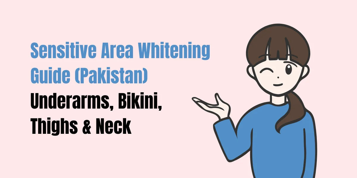 Sensitive area whitening guide Pakistan — SACHET Peal Wash, Whitening Serum and Cream routine for underarms, bikini line, thighs and neck