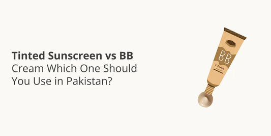 Tinted Sunscreen SPF 65 BB Cream Coverage vs lightweight gel sunscreen — comparison guide for Pakistan