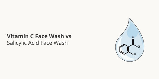 Vitamin C Face Wash vs Salicylic Acid Face Wash