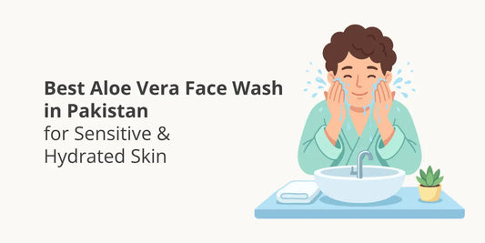 Best Aloe Vera Face Wash in Pakistan for Sensitive & Hydrated Skin