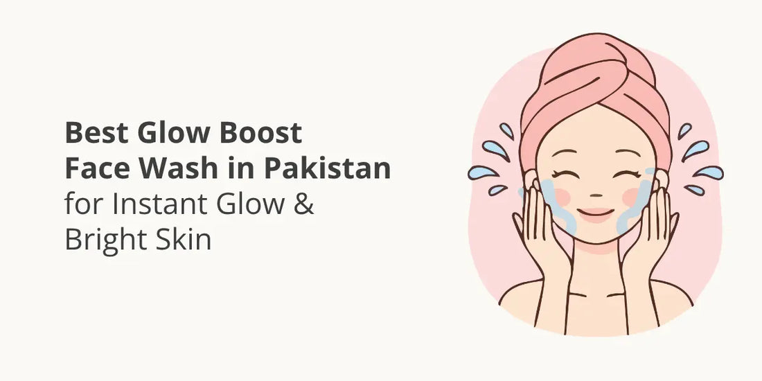 Best Glow Boost Face Wash in Pakistan for Instant Glow & Bright Skin
