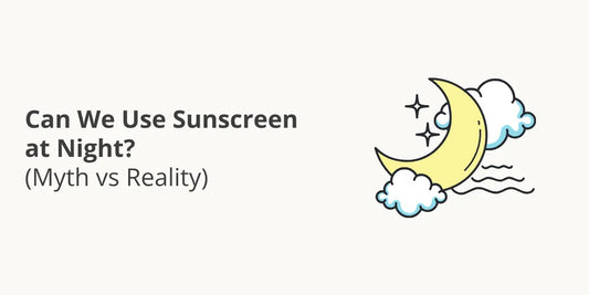 Can we use sunscreen at night Pakistan — myth vs reality guide for daily SPF routine