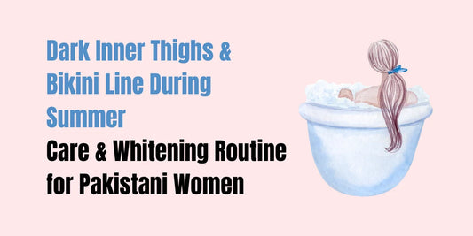 Summer inner thigh and bikini line whitening care routine — Peal Wash, Brightnix Scrub, and SACHET Whitening Cream in Pakistan