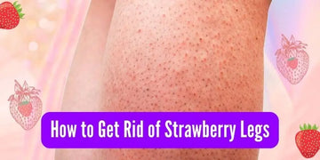 Strawberry Legs in Pakistan — Causes, Care & Smooth-Skin Routine