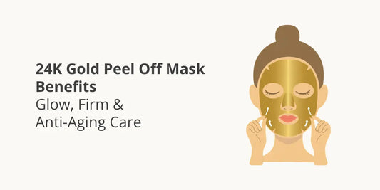 24K Gold Peel Off Mask Benefits – Glow, Firm & Anti-Aging Care