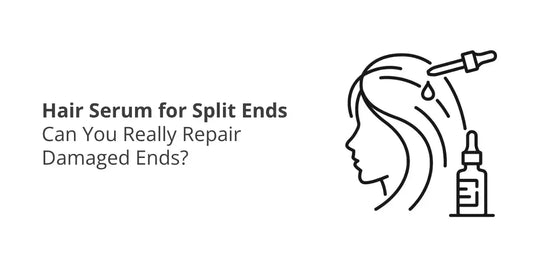 Hair Serum for Split Ends — Can You Really Repair Damaged Ends?