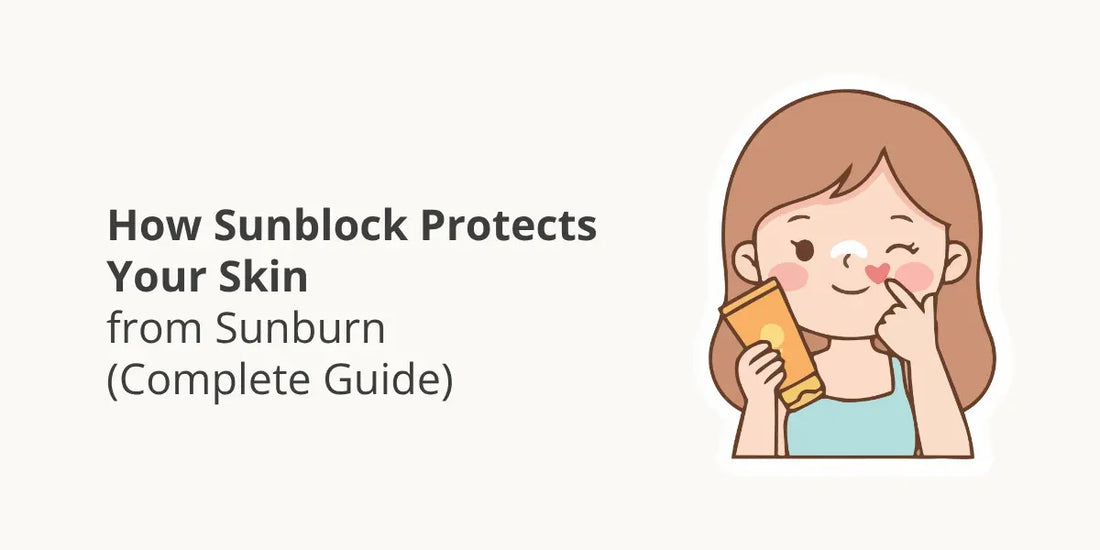How sunblock protects skin from sunburn in Pakistan — SPF guide for UVA UVB protection and skin type