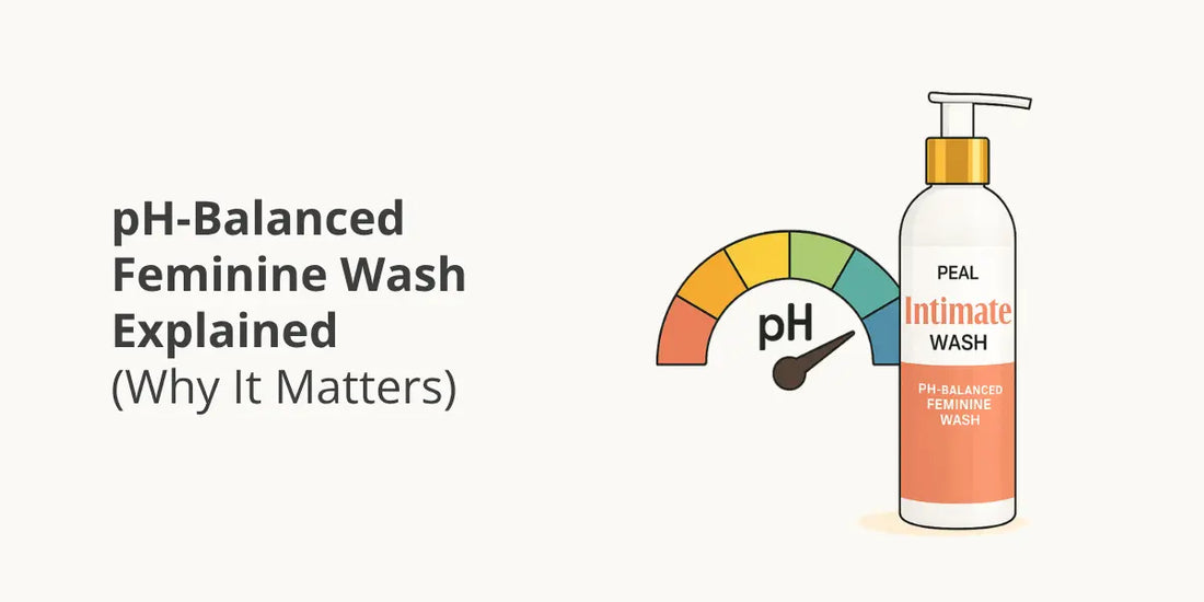 pH-Balanced Feminine Wash Explained (Why It Matters)