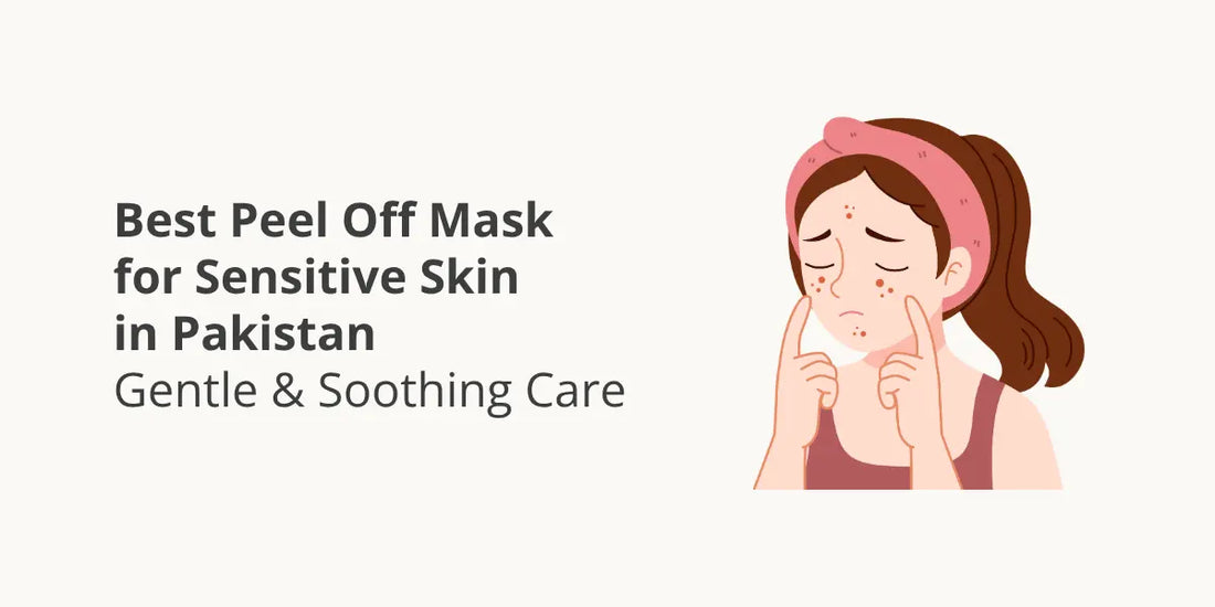 Best Peel Off Mask for Sensitive Skin in Pakistan – Gentle & Soothing Care