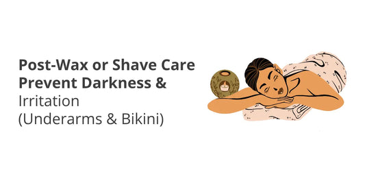 Post-Wax & Shave Care for Underarms and Bikini Area — Prevent Darkness & Irritation