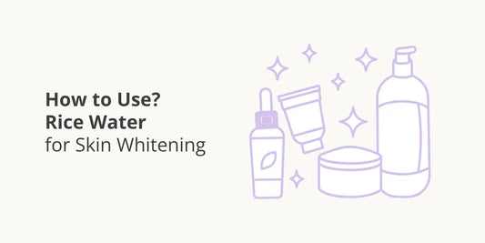 How to Use Rice Water for Skin Brightening