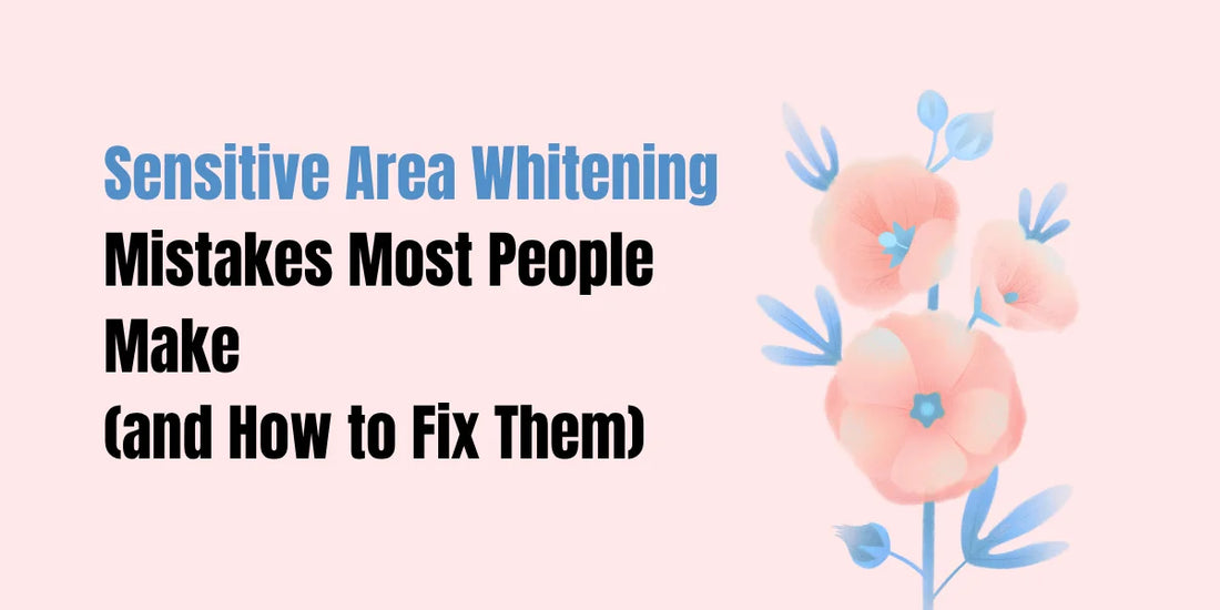 Sensitive area whitening mistakes and fixes — safe non-bleaching care with SACHET Whitening Cream, Brightnix Scrub, and Peal Wash in Pakistan