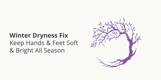 Winter Dryness Fix — Keep Hands & Feet Soft & Bright All Season